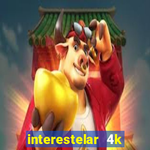 interestelar 4k dublado torrent